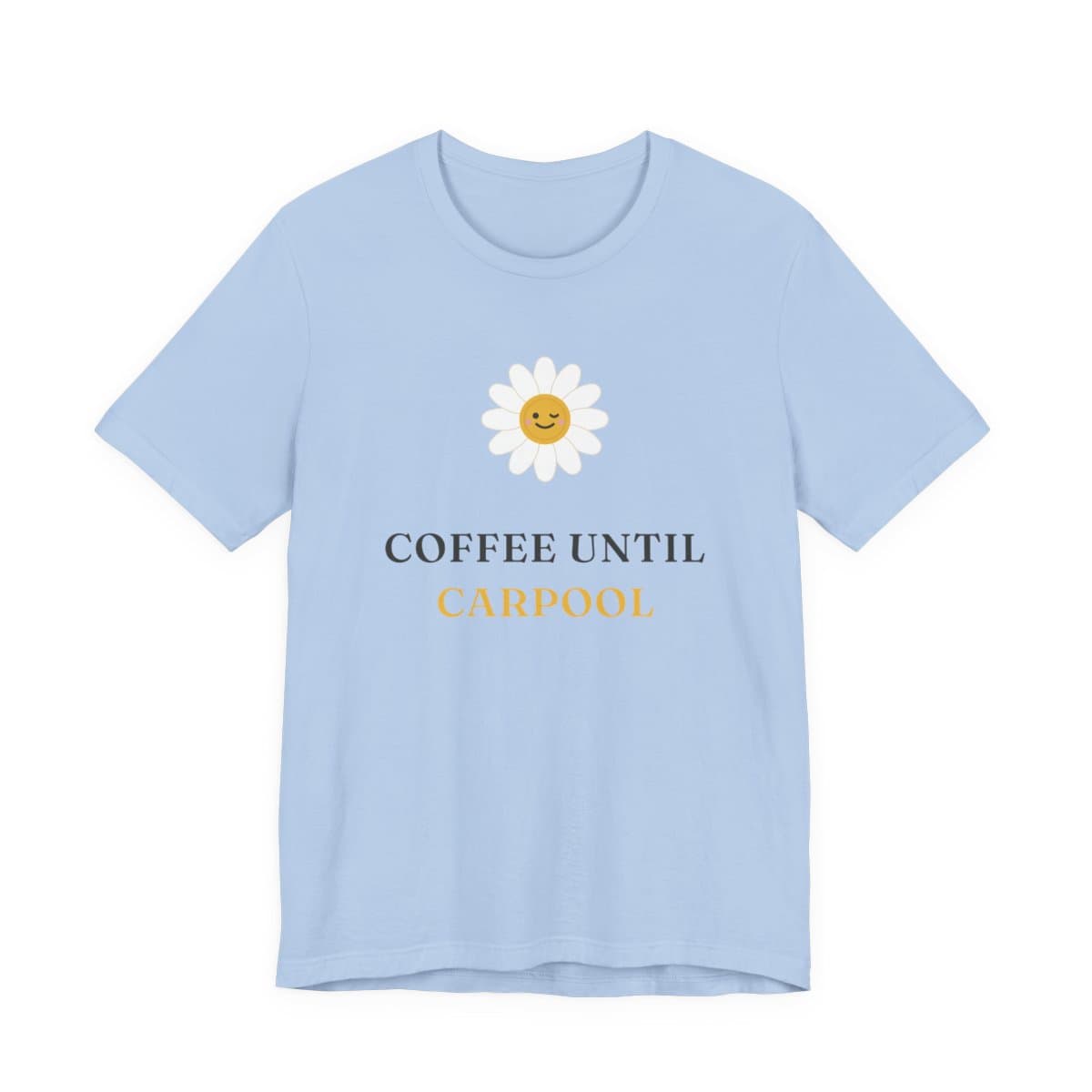 Coffee Until Carpool Tee